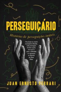 Perseguiçário: Histórias de perseguições inúteis